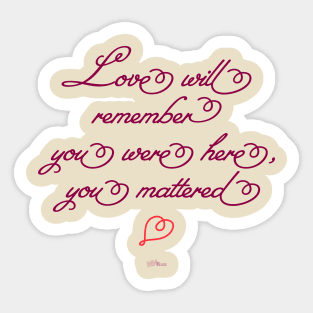 Love Remembers-dark Sticker